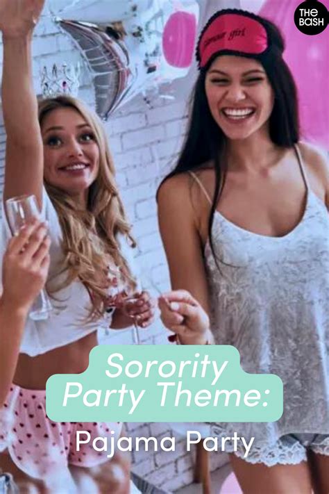 sorority hookup pajama party|23 TikTok Approved College Sorority Party Themes and Ideas.